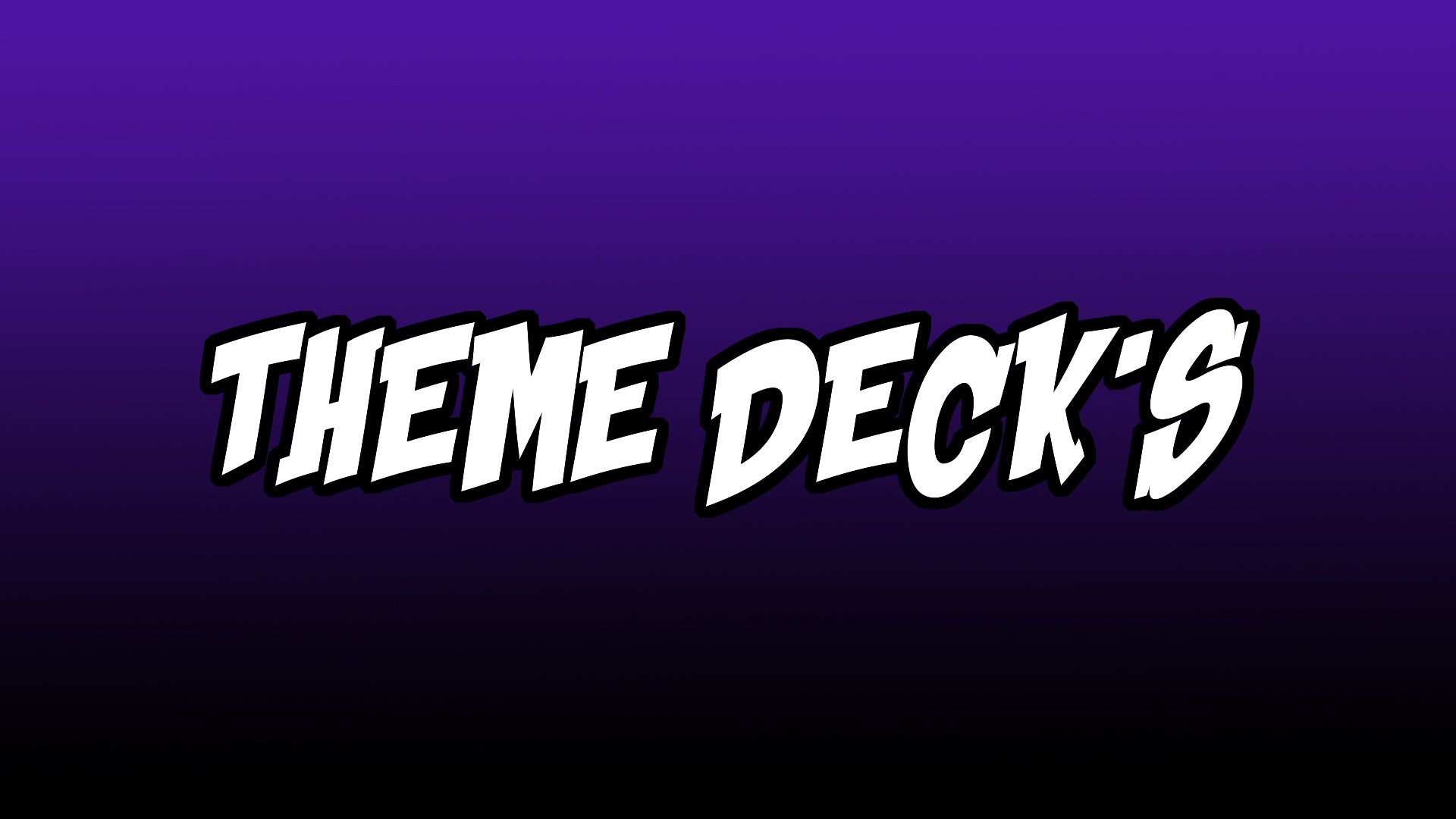 Theme Deck's